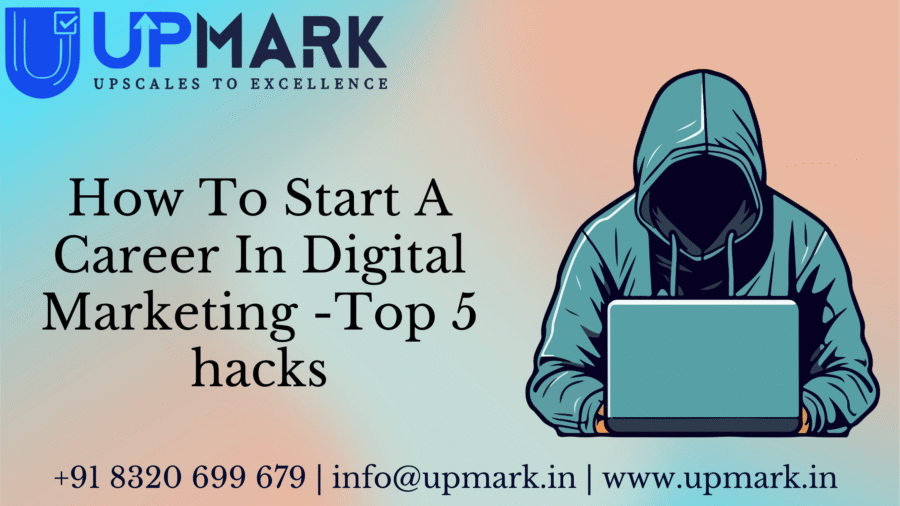 How to Start a Career in Digital Marketing: Top 5 Hacks for 2026